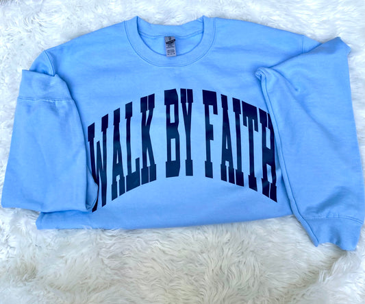 Walk By Faith Crewneck Sweatshirt