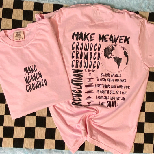 Make Heaven Crowded Comfort Colors Tee