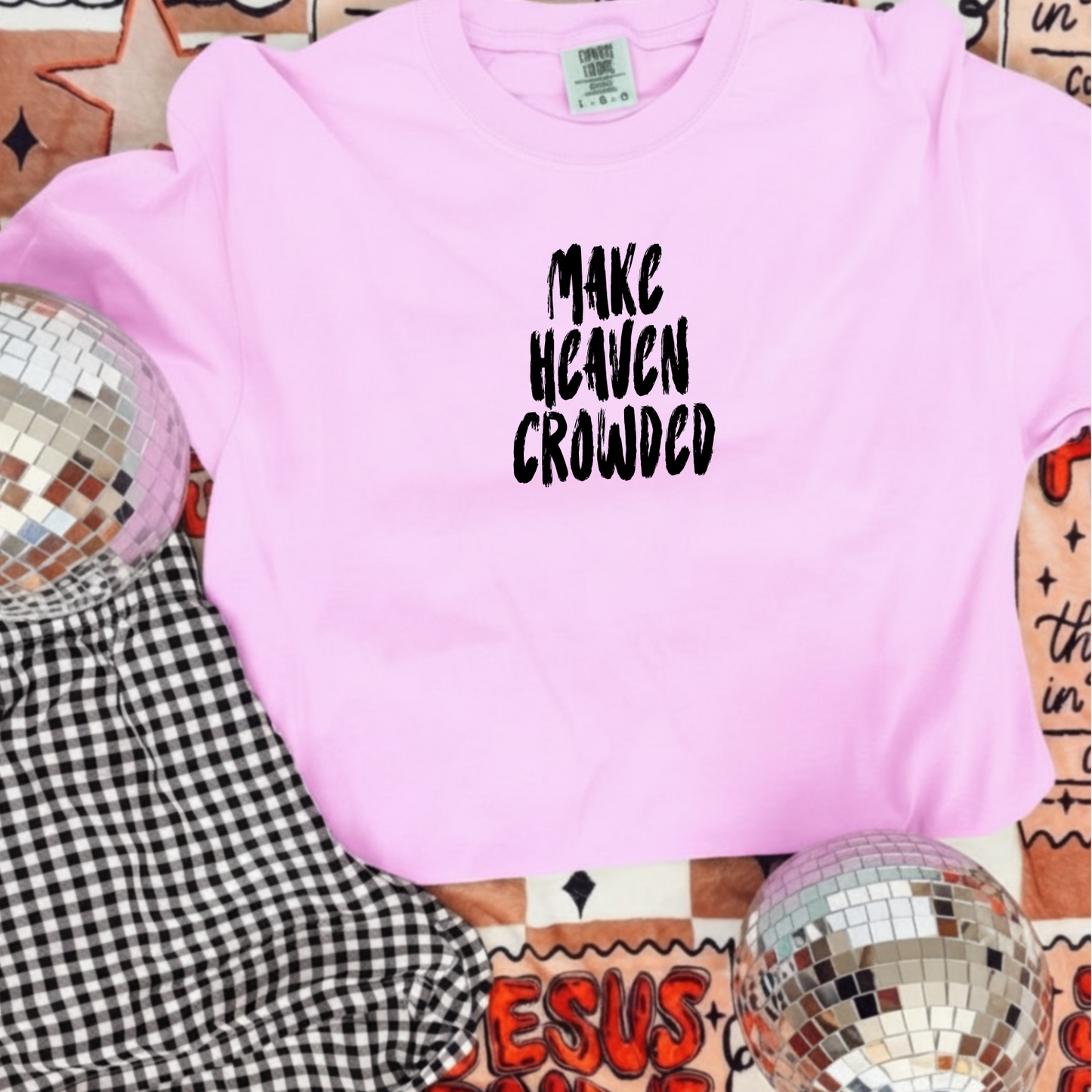 Make Heaven Crowded Comfort Colors Tee