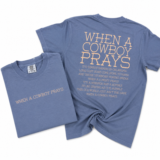 When a Cowboy Prays Tee | Country Faith Graphic Shirt | Western Christian T-Shirt